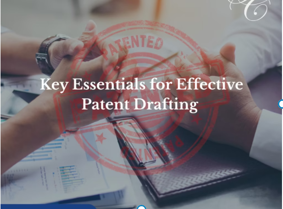 Key Essentials for Effective Patent Drafting